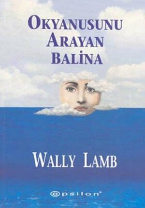 Okyanusunu Arayan Balina by Wally Lamb
