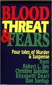 Blood, Threat & Fears by Christine Spindler, Robert L. Iles