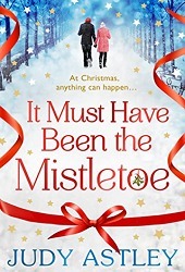 It Must Have Been the Mistletoe by Judy Astley