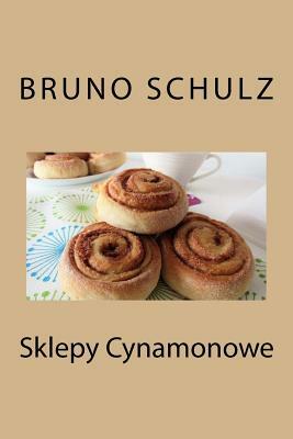 Sklepy Cynamonowe by Bruno Schulz