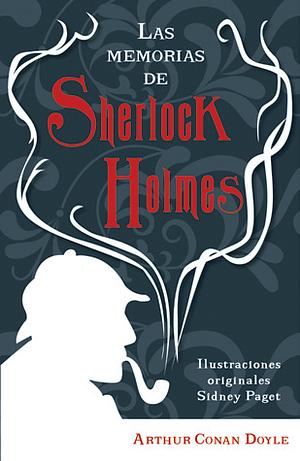 Las memorias de Sherlock Holmes by Arthur Conan Doyle