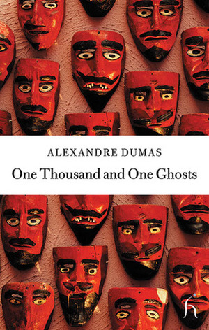 One Thousand and One Ghosts by Alexandre Dumas, Andrew Brown