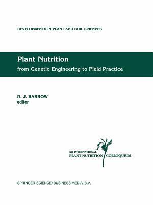 Plant Nutrition -- From Genetic Engineering to Field Practice: Proceedings of the Twelfth International Plant Nutrition Colloquium, 21-26 September 19 by 