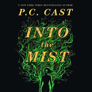 Into the Mist by P.C. Cast