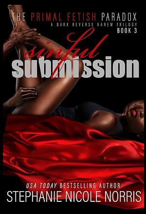 Sinful Submission by Stephanie Nicole Norris