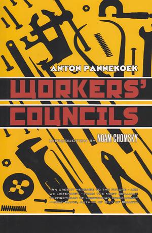 Workers' Councils by Anton Pannekoek