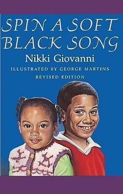 Spin a Soft Black Song by Nikki Giovanni