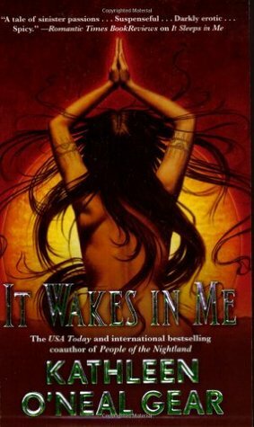It Wakes in Me by Kathleen O'Neal Gear