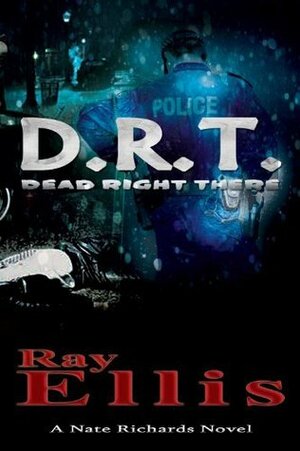 D.R.T. (Dead Right There) by Ray Ellis