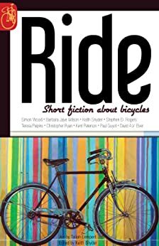 Ride by Paul Guyot, Christopher X. Ryan, Keith Snyder, Simon Wood, Christopher Ryan, Teresa Peipins, Stephen D. Rogers, David A.V. Elver, Barbara Jaye Wilson