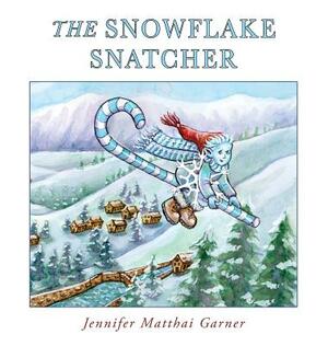 The Snowflake Snatcher by Jennifer Garner