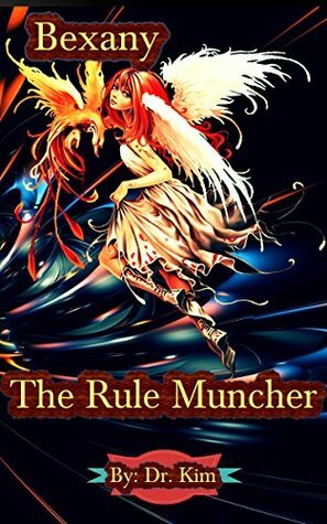 Bexany: The Rule Muncher by Dr. Kim