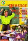 The Revenge of the Substitute Teacher by Jan Lawrence