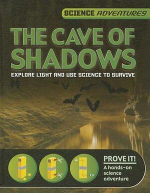 The Cave of Shadows by Richard Spilsbury, Louise A. Spilsbury