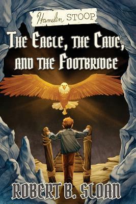 Hamelin Stoop: The Eagle, the Cave, and the Footbridge by Robert B. Sloan