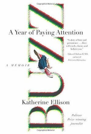 Buzz: A Year of Paying Attention by Katherine Ellison