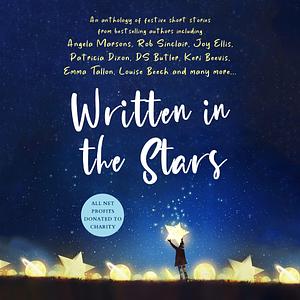 Written in the Stars: A Charity Anthology by Various, Various, Charlie Emmeline Albers, James McNaughton