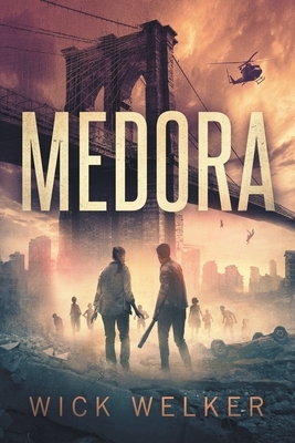 Medora: A Zombie Novel by Wick Welker