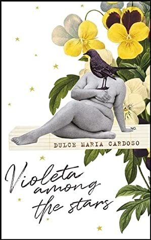 Violeta Among the Stars by Dulce Maria Cardoso, Ángel Gurría Quintan