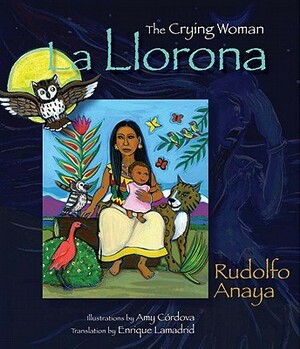 The Crying Woman/La Llorona by Rudolfo A. Anaya