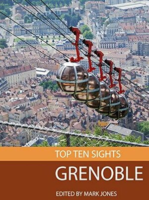 Top Ten Sights: Grenoble by Mark Jones