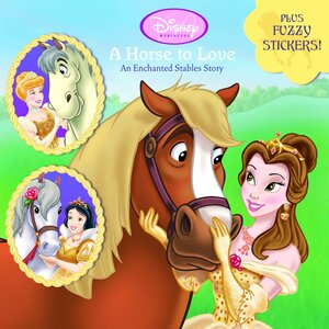 A Horse to Love: An Enchanted Stables Story by The Walt Disney Company, Melissa Lagonegro