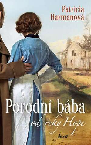 Porodní bába od řeky Hope by Patricia Harman