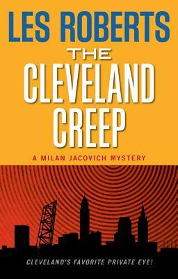 The Cleveland Creep: A Milan Jacovich Mystery by Les Roberts