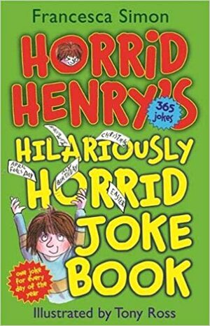 Horrid Henry's Hilariously Horrid Joke Book by Francesca Simon