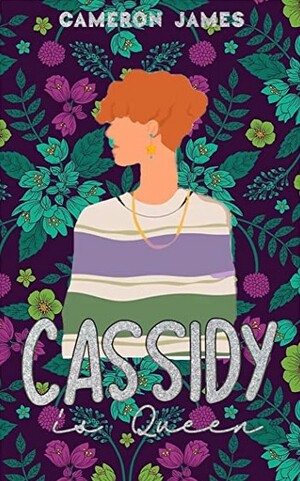 Cassidy is Queen by Cameron James