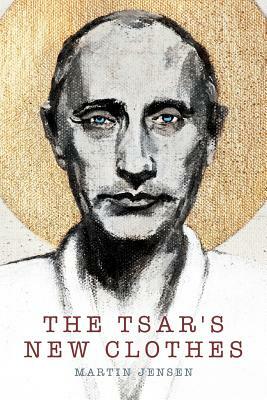 The Tsar's New Clothes: A Study of Russian and Ukrainian Nationalism by Martin Jensen