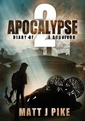 Apocalypse: Diary of a Survivor 2 by Matt J. Pike