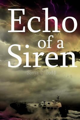 Echo of a Siren: (a sequel to Siren Call) by Sonya C. Dodd