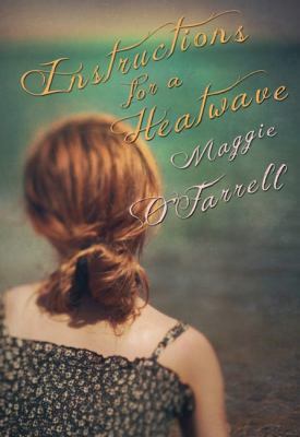 Instructions For A Heatwave by Maggie O'Farrell