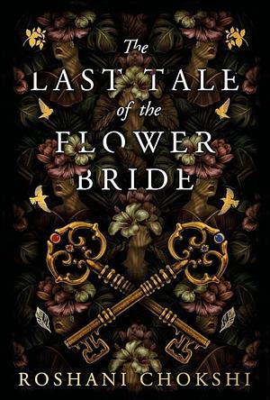 The last tale of the flower bride  by Roshani Chokshi
