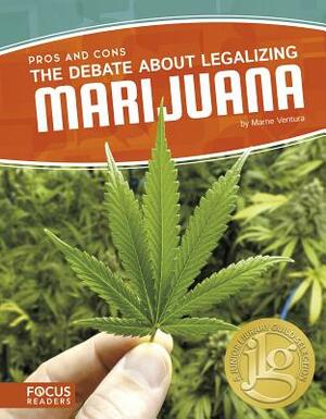 The Debate about Legalizing Marijuana by Marne Ventura