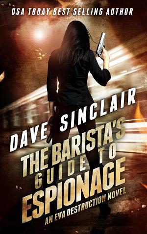 The Barista's Guide To Espionage by Dave Sinclair