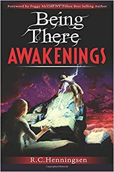 Being There Awakenings by R.C. Henningsen, Peggy McColl