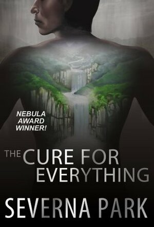 The Cure for Everything by Severna Park