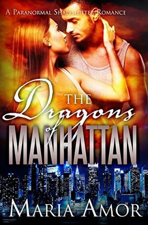 The Dragons Of Manhattan by Maria Amor