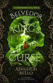 Belvedor and the King's Curse by Ashleigh Bello