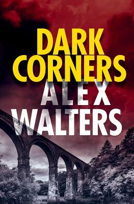 Dark Corners by Alex Walters