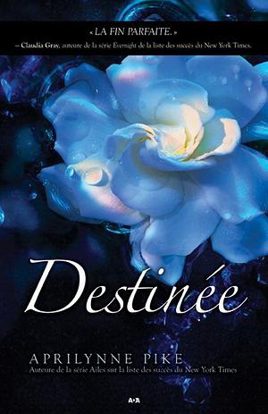 Destinée by Aprilynne Pike