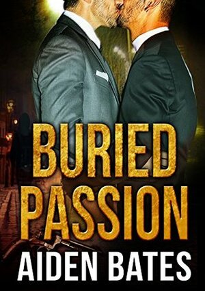 Buried Passion by Aiden Bates