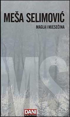 Magla i mjesečina by Meša Selimović