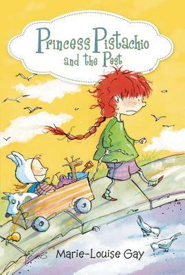 Princess Pistachio and the Pest by Marie-Louise Gay
