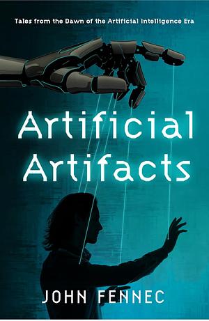 Artificial Artifacts by John Fennec