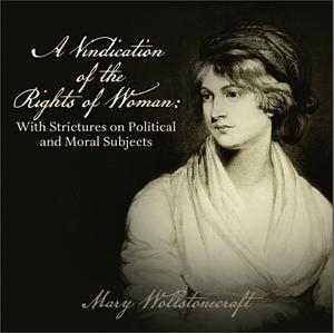 A Vindication of the Rights of Woman by Mary Wollstonecraft