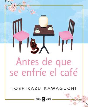 Antes de que se enfríe el café by Toshikazu Kawaguchi