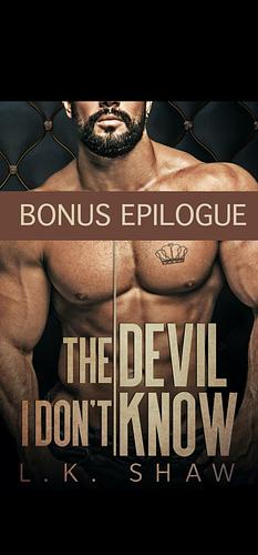 The Devil I Don't Know Bonus Epilogue by L.K. Shaw